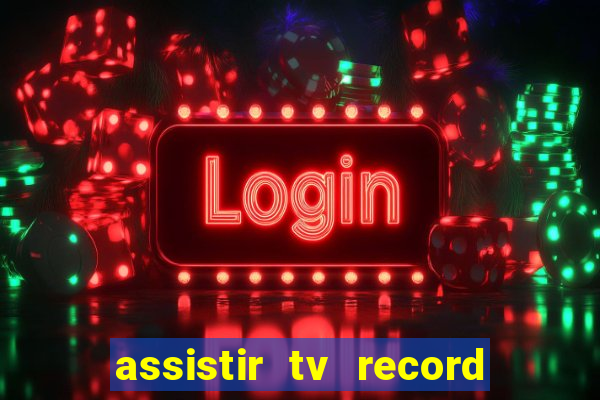 assistir tv record bahia ao vivo agora